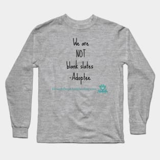 We Are Not Blank Slates Long Sleeve T-Shirt